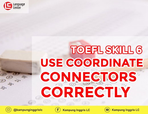 TOEFL Skill 6: Cara Menempatkan Coordinate Connectors yang Tepat