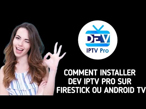 Comment installer Dev IPTV Pro sur FireStick ou Android TV