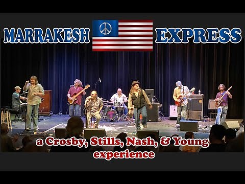 Marrakesh Express ~ a Crosby, Stills, Nash, & Young experience (CSNY tribute band)