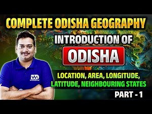 Complete Odisha Geography | Location, Longitude & Latitude, Neighbouring Countries | WIJ1881