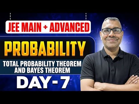 Total Probability & Bayes’ Theorem 🔥 | Complete Concept + PYQs | IIT JEE 2026 | Maths by Sharma Sir