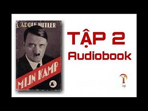 [Tập 2] Mein Kampf (Cuộc tranh đấu của tôi) - Adolf Hitler - Audiobook