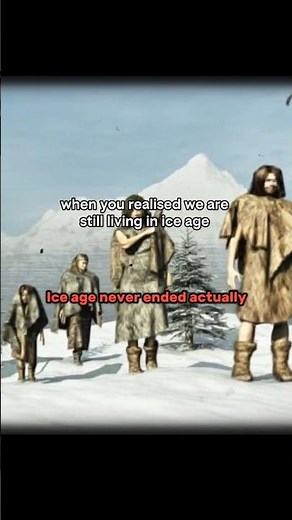 we are still living in ice age 😱 #trending #iceage #human