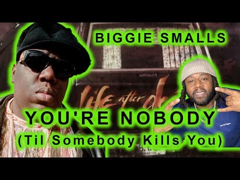 The Notorious B.I.G. - You're Nobody (Til Somebody Kills You) REACTION