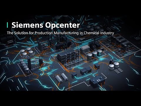 Siemens Opcenter: The solution for production manufacturing in chemical industry