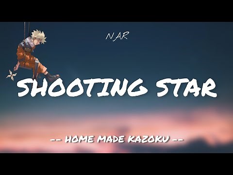 Naruto Shippuden Ending 1 | Shooting Star - Home Made Kazoku (Lyrics) 🎵
