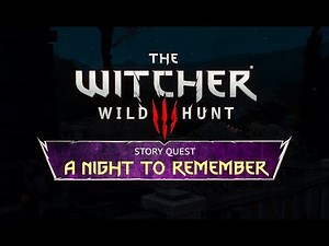 A Night to Remember - Full Playthrough Witcher 3