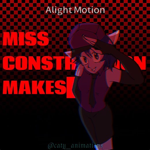 MISS CONSTRUCTION MAKES YOU MOVE #animationmeme #oc #art #alightmotion #animation #edit