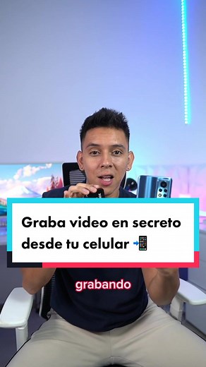 Graba video en secreto desde tu celular