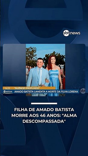 Amado Batista's daughter dies at 46; singer speaks out: "A soul out of sync" | #SBTNews