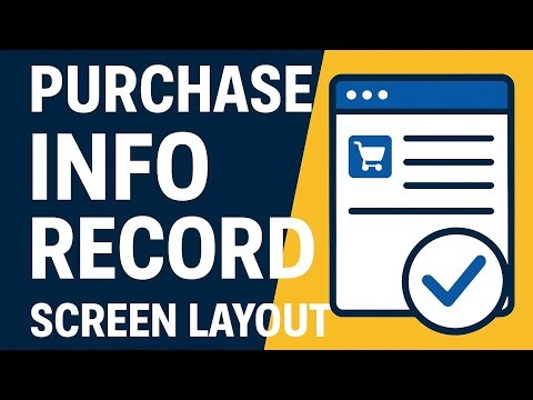 Purchase Info Record Screen Layout Mastery.