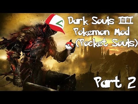 Dark Souls 3 Pokemon Mod (Pocket Souls) | Part 2