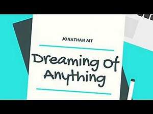 Dreaming of anything - darling you are my world Jonathan mt
