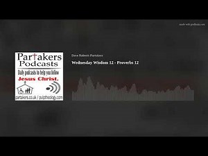 Wednesday Wisdom 12 - Proverbs 12