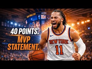JALEN BRUNSON DROPS 40 IN MVP PERFORMANCE AS KNICKS MAKE STATEMENT
