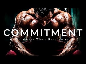 COMMITMENT – Motivational Speech (THE POWER TO NEVER GIVE UP)
