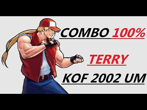 TERRY COMBOS 100 % . KOF 2002 UM TUTORIAL
