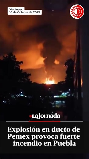 9.3K views · 192 reactions |  Una fuerte #explosión se registró la madrugada de este viernes en un ducto de #Pemex cerca de Villa Ávila Camacho en el municipio de #Xicotepec, Puebla. Personal de Pemex verifican el origen del incidente mientras brigadas especializadas atienden la emergencia. #VideosLaJornada | La Jornada | Facebook