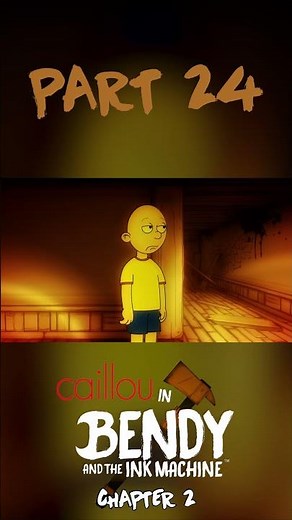 PART 24 | Caillou In Bendy and the Ink Machine: Chapter 2 #goanimate #bendyandtheinkmachine