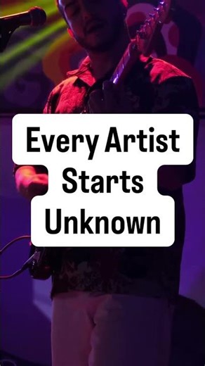 Every Artist Starts Unknown
