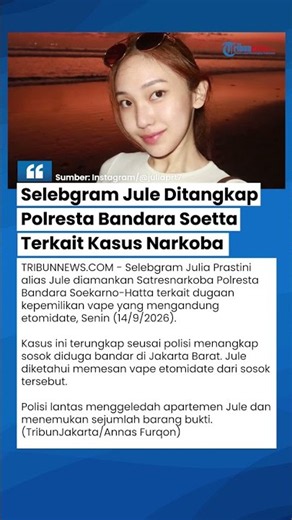Selebgram Julia Prastini alias Jule Ditangkap Terkait Kasus Narkoba, Beli Vape Etomidate dari Bandar