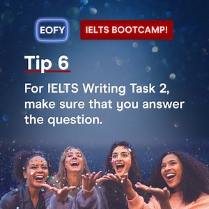 IELTS tip 6 IFor IELTS Writing task 2, the most important advice...