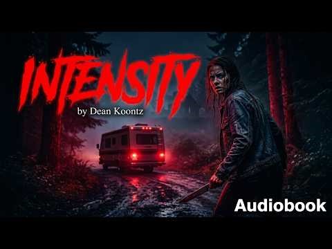 "Intensity" by Dean Koontz Audiobook 24 Hours of Pure Terror