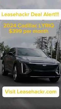 Deal Alert! How to Lease a Cadillac LYRIQ for $399/Month & $0 Down #cadillac #automobile #leasehackr