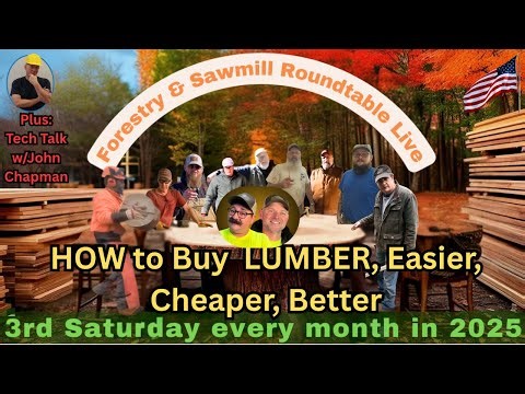 Sawmill & Forestry Round Table; Buying Lumber Cheaper, Easier, Better!