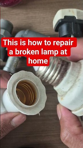 This is how to repair a broken lamp at home