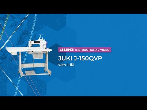 JUKI J-150QVP Instructional Video