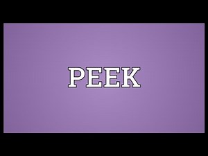 PEEK Meaning