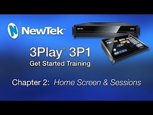3Play 3P1 Get Started Training Chapter 2 - Home Screen & Sessions