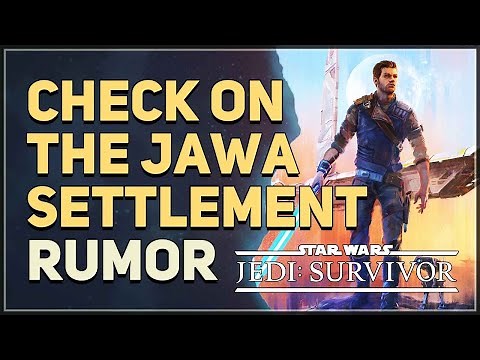 Check on the Jawa Settlement Star Wars Jedi Survivor
