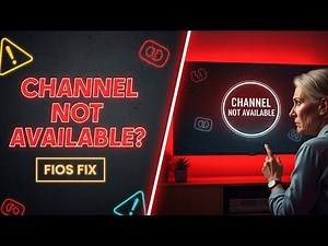 How to Fix Verizon Fios “Channel Not Available” (Step-by-Step Guide)