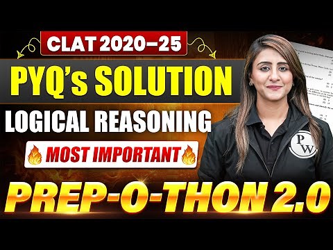 CLAT 2020-2025 PYQs Solved | Logical Reasoning Most Important Questions | Prep-O-Thon 2.0