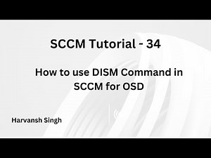 SCCM Tutorial 34- How to use DISM Command in MECM for OSD