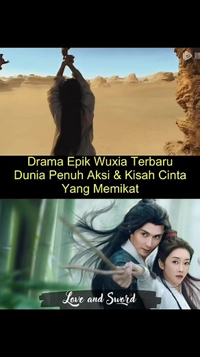 Drama Cina Love and Sword: Kisah Cinta dan Aksi Wuxia