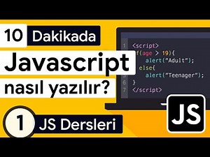 10 Dakikada Javascript Nasıl Yazılır? - 1 - Yeni Başlayanlar İçin JavaScript Eğitimi