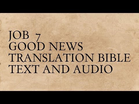 Job 7 - Good News Translation Bible - Text And Audio