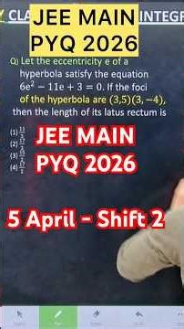 Q) Let the eccentricity e of a hyperbola satisfy the equation 6e^2−11e+3=0. If the foci of the hy
