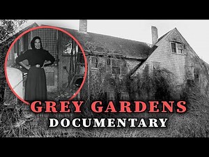 The Dark Story Of America's Most Filthy Mansion: Grey Gardens
