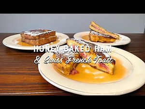 HONEY BAKED HAM AND SWISS STUFFED FRENCH TOAST