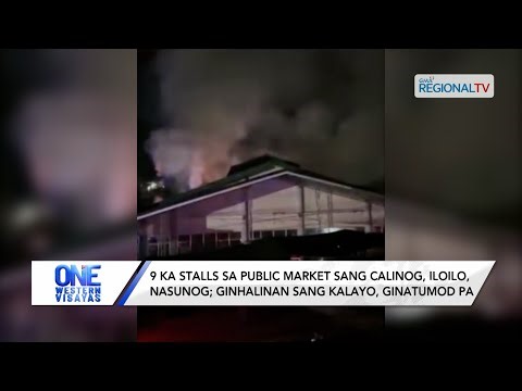 9 ka stalls sa public market sang Calinog, Iloilo, nasunog | One Western Visayas