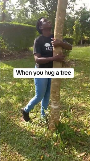 When you hug a tree.