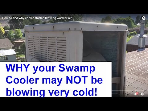 How to find why swamp cooler might be blowing warmer air!