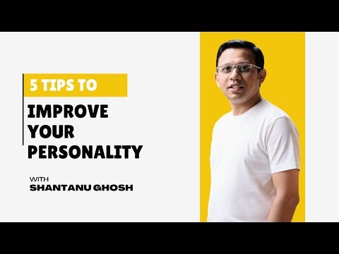 5 Tips to improve your personality