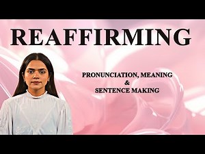 REAFFIRMING - Meaning_&_Pronunciation_Word_World_Audio_Video_Dictionary