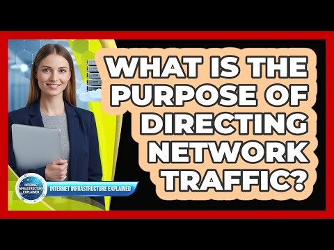 What Is The Purpose Of Directing Network Traffic?