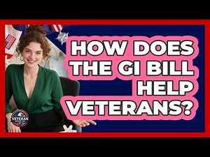 How Does The GI Bill Help Veterans?